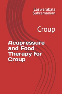 Acupressure and Food Therapy for Croup