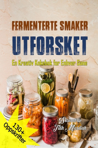 Fermenterte Smaker Utforsket