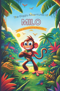 Giggly Adventures of Milo the Mischievous Monkey