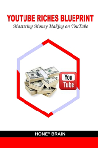 YouTube Riches Blueprint