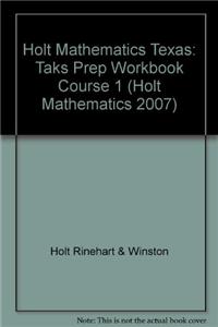Holt Mathematics Texas: Taks Prep Workbook Course 1