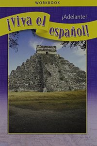 ¡Viva El Español!: ¡Adelante!, Workbook