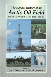 The Natural History of an Arctic Oil Field