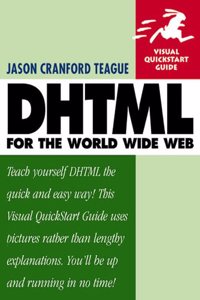 DHTML: Visual QuickStart Guide