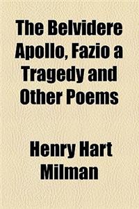 The Belvidere Apollo, Fazio a Tragedy and Other Poems