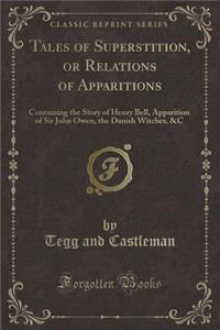 Tales of Superstition, or Relations of Apparitions