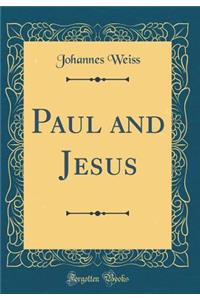 Paul and Jesus (Classic Reprint)