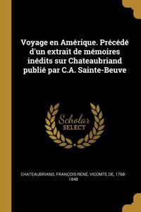 Voyage en Amérique. Précédé d'un extrait de mémoires inédits sur Chateaubriand publié par C.A. Sainte-Beuve