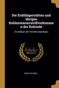 Die Erdöllagerstätten und übrigen Kohlenwasserstoffvorkommen der Erdrinde