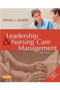 Leadership and Nursing Care Management - E-Book
