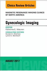 Gynecologic Imaging, an Issue of Magnetic Resonance Imaging Clinics of North America