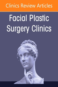 Oculoplastic Surgery, an Issue of Facial Plastic Surgery Clinics of North America
