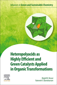 Heteropolyacids as Highly Efficient and Green Catalysts Applied in Organic Transformations