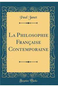 La Philosophie Française Contemporaine (Classic Reprint)
