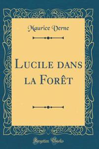 Lucile Dans La ForÃªt (Classic Reprint)