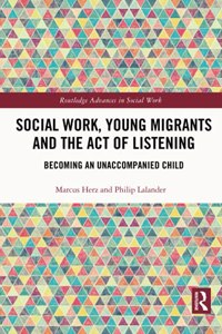 Social Work, Young Migrants and the Act of Listening
