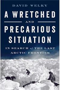 A Wretched and Precarious Situation