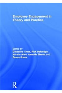 Employee Engagement in Theory and Practice