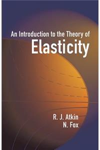 An Introduction to the Theory of Elasticity