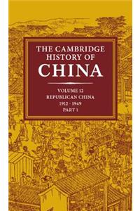 Cambridge History of China: Volume 12, Republican China, 1912-1949, Part 1