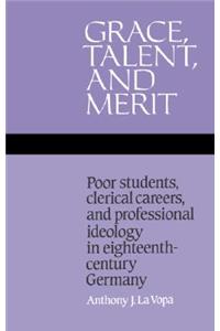 Grace, Talent, and Merit