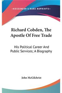 Richard Cobden, The Apostle Of Free Trade