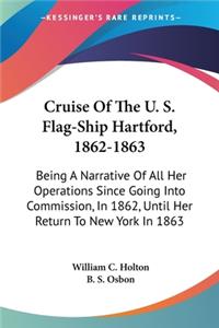 Cruise Of The U. S. Flag-Ship Hartford, 1862-1863