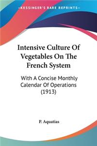 Intensive Culture Of Vegetables On The French System