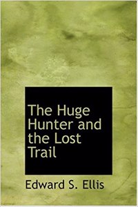 Huge Hunter and the Lost Trail