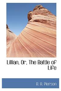 Lillian, Or, the Battle of Life