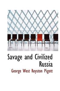 Savage and Civilized Russia