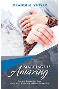 Marriage Is Amazing!