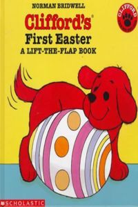 Clifford's First Easter: A Lift-A-Flap Book