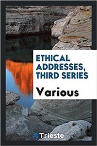 Ethical Addresses, Third Series