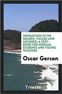 INSTRUCTION IN THE GRADES, VALUES AND ME