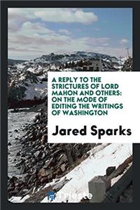 A Reply to the Strictures of Lord Mahon and Others