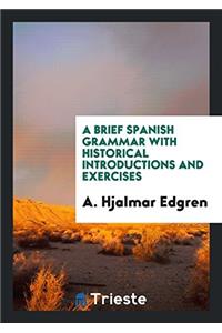 A Brief Spanish Grammar with Historical Introductions and Exercises