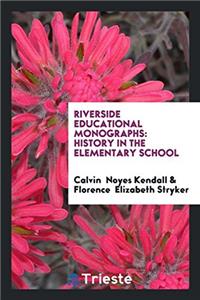 RIVERSIDE EDUCATIONAL MONOGRAPHS: HISTOR