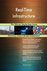 Real-Time Infrastructure The Ultimate Step-By-Step Guide