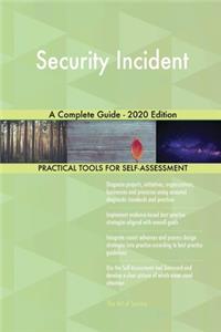 Security Incident A Complete Guide - 2020 Edition