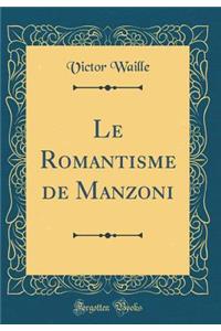 Le Romantisme de Manzoni (Classic Reprint)