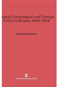 United Government and Foreign Policy in Russia, 1900-1914
