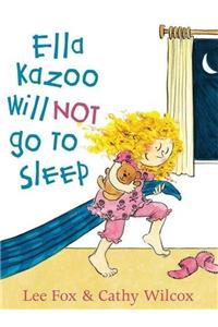 Ella Kazoo Will Not Go To Sleep