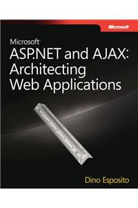Microsoft(r) ASP.Net and Ajax: Architecting Web Applications