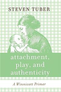 Attachment, Play, and Authenticity
