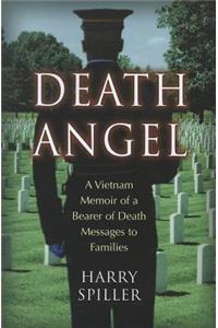 Death Angel: A Vietnam Memoir of a Bearer of Death Messages to Families