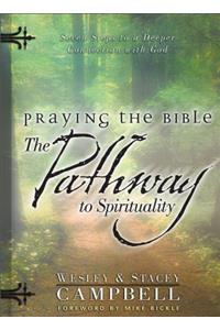 Praying the Bible: The Pathway to Spirituality