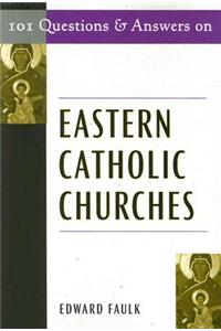 101 Questions and Answers on Eastern Catholic Churches