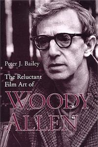 Reluctant Film Art of Woody Allen