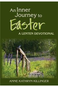 An Inner Journey to Easter: A Lenten Devotional